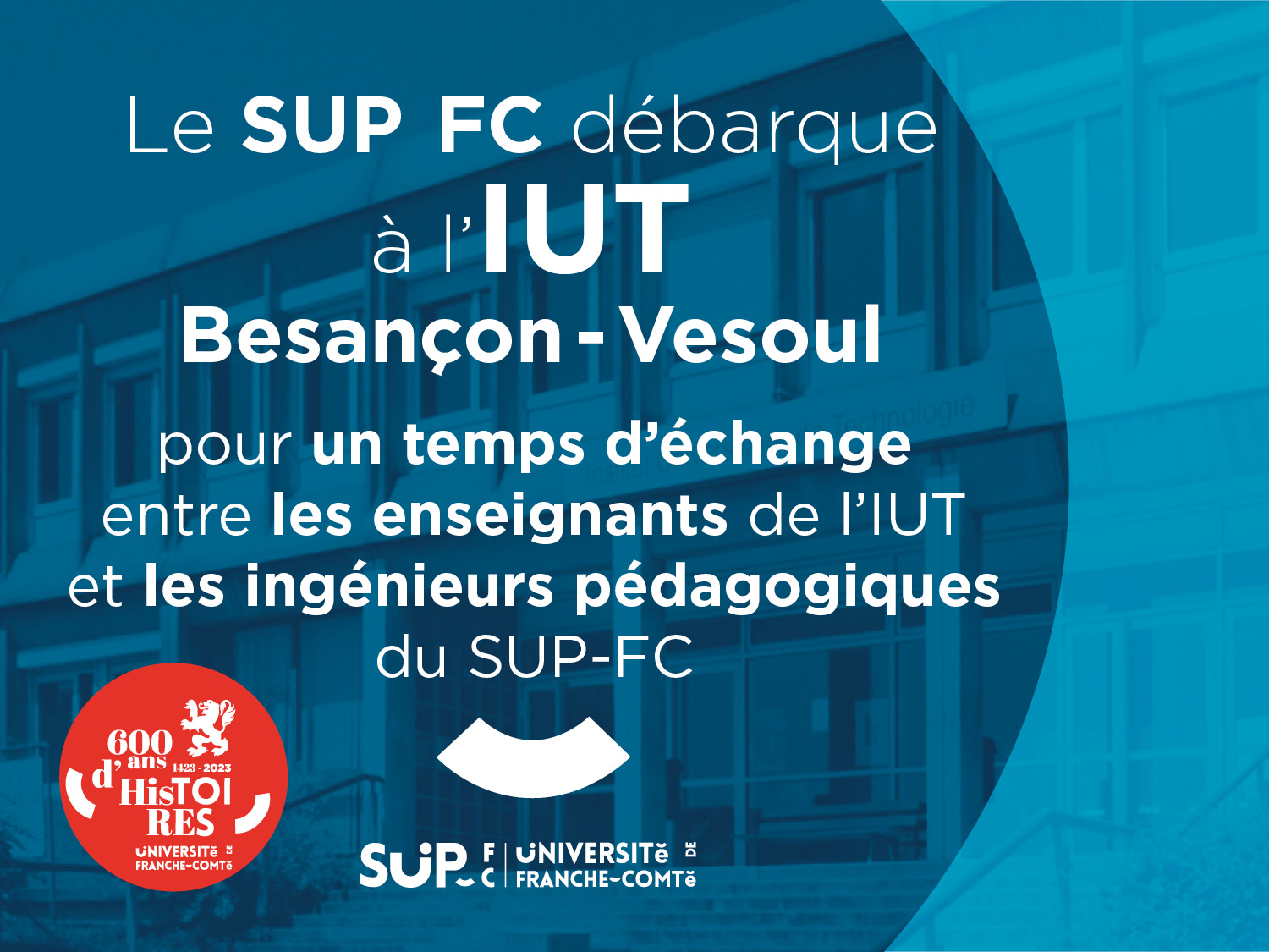 Le SUP-FC débarque à l’IUT Besançon – Vesoul pour un temps d'échange entre les enseignants de l'IUT et les ingénieurs pédagogiques du SUP-FC 